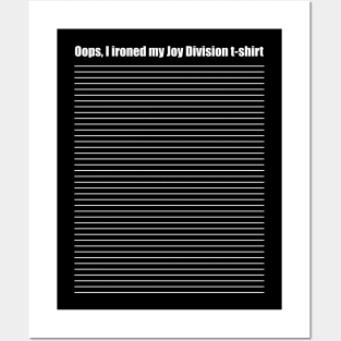 Oops, I ironed my Joy Division t-shirt Posters and Art